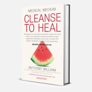 Medical Medium - Cleanse to Heal | Anthony William (NL)