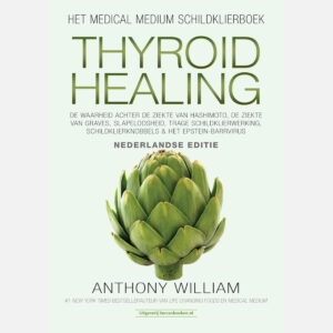 Het Medical Medium Schildklierboek - Thyroid Healing (NL) | Anthony William